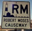 [Robert Moses Causeway Sign]